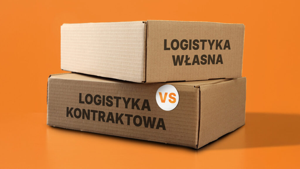 logistyka własna vs logistyka kontraktowa