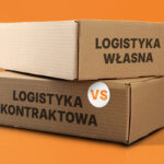logistyka własna vs logistyka kontraktowa